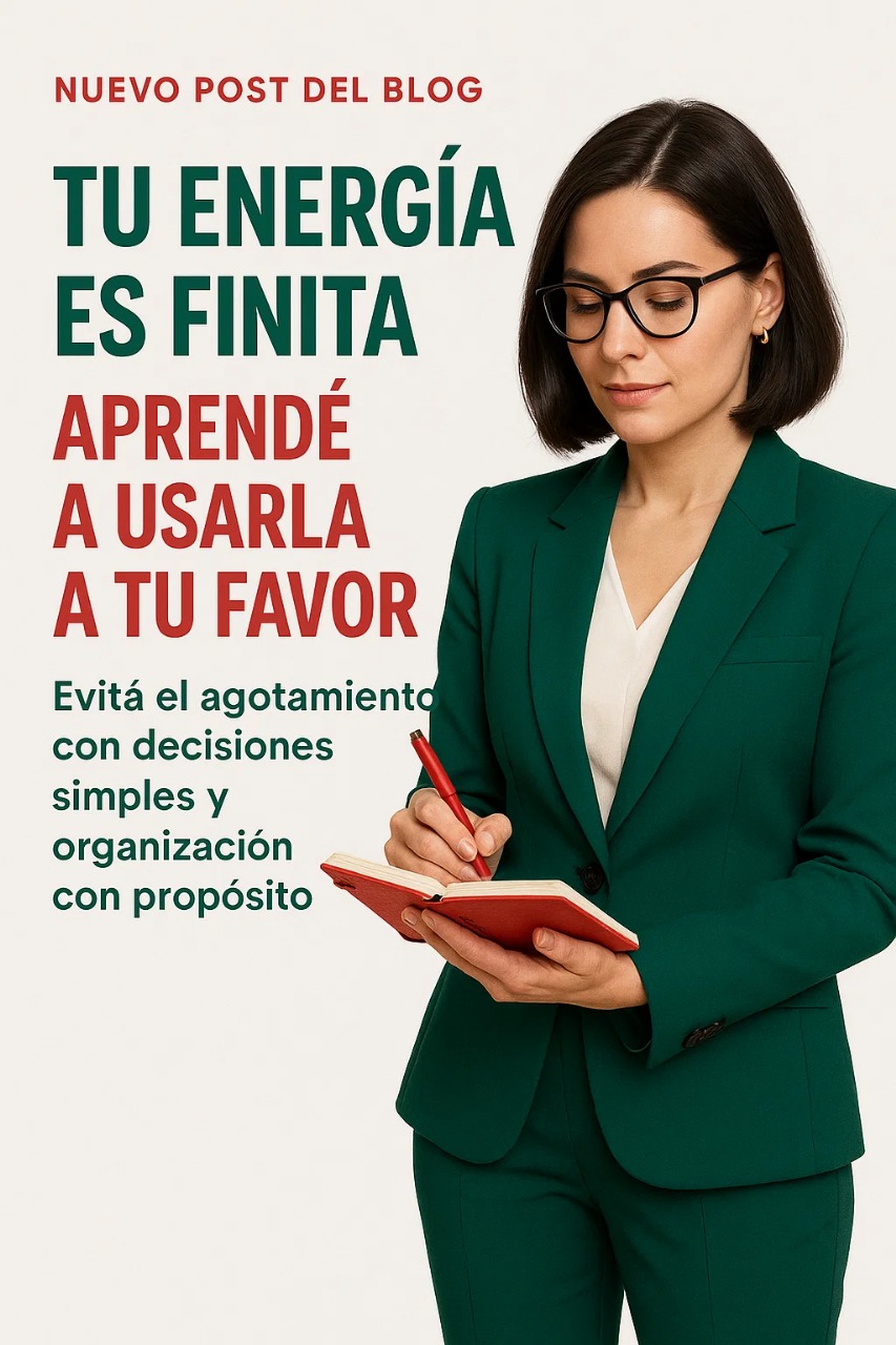 🔋Tu energía es finita: Aprendé a usarla a tu favor